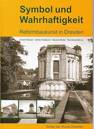 Seller image for Symbol und Wahrhaftigkeit : Reformbaukunst in Dresden. Ulrich Hbner . for sale by Licus Media