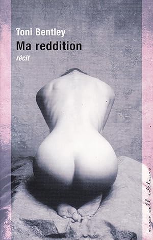 Immagine del venditore per Ma reddition. Une confession rotique venduto da Pare Yannick