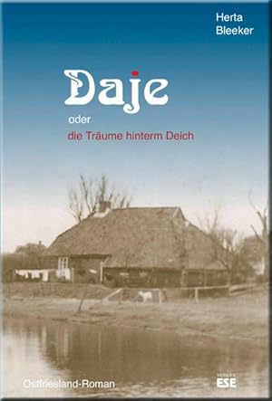 Bild des Verkufers fr Daje oder die Trume hinterm Deich: Ostfriesland-Roman zum Verkauf von Rheinberg-Buch Andreas Meier eK