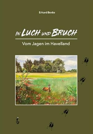 Bild des Verkufers fr In Luch und Bruch: Vom Jagen im Havelland zum Verkauf von Rheinberg-Buch Andreas Meier eK