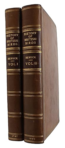 History of British Birds. The Figures engraved on Wood by T. Bewick. 2 vols. (1. Containing the H...