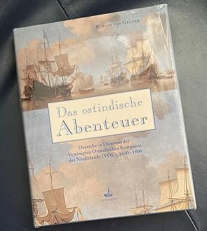 Das ostindische Abenteuer : Deutsche in Diensten der Vereinigten Ostindischen Kompanie der Nieder...