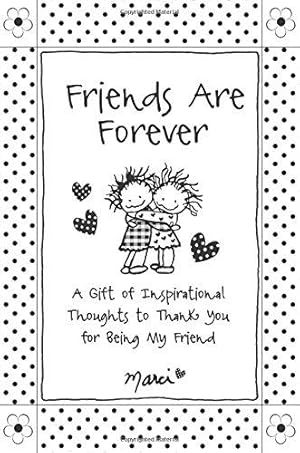 Seller image for Friends Are Forever: A Gift of Inspirational Thoughts to Thank You for Being My Friend for sale by WeBuyBooks