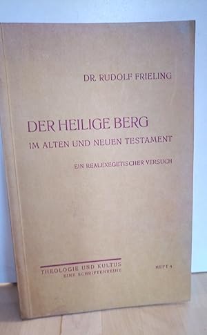 Bild des Verkufers fr Der heilige Berg im Alten und Neuen Testament : Ein realexegetischer Versuch. (Theologie und Kultus ; H. 4) zum Verkauf von Antiquariat frANTHROPOSOPHIE Ruth Jger