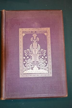 Seller image for The Grammar of Ornament. Illustrated by examples from various styles of ornament. One hundred and twelve plates. for sale by Collinge & Clark