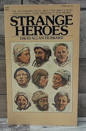 Seller image for Strange Heroes: The Astonishing Truth About the Bible's Most Famous Names, From Abraham to Zerubbabel (Trumpet books) for sale by Archives Books inc.