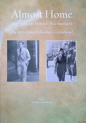 Imagen del vendedor de Almost home: The Special Forces' Accountant: The Story of Jacob (Jacobus) Groenewoud a la venta por Klondyke