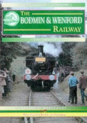 Seller image for The Bodmin and Wenford Railway: A Nostalgic Trip Along the Whole Route from Bodmin Road to Wadebridge and Padstow (Past & Present Companions) for sale by WeBuyBooks