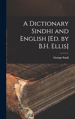 Bild des Verkufers fr A Dictionary Sindhi and English [Ed. by B.H. Ellis] zum Verkauf von moluna