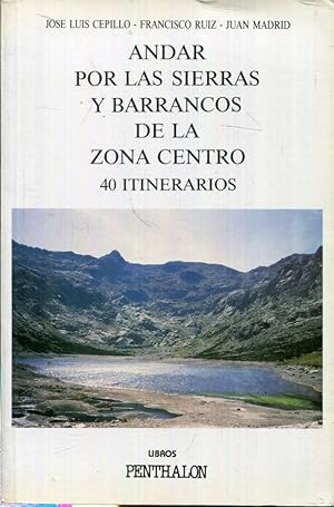 Bild des Verkufers fr Andar por las sierras y barrancos de la zona centro. 40 (Cuarenta) itinerarios zum Verkauf von Rincn de Lectura