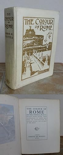 Imagen del vendedor de THE COLOUR OF ROME, Historic, Personal and Local. An Introduction by Douglas Sladen, and an Essay by the Artist. a la venta por Roger Middleton P.B.F.A.