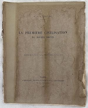 LA PREMIERE CIVILISATION DU DJEBEL DRUZE (EXTRAIT DE LA REVUE SYRIA XXIV 1944-45 FASC. 3-4,