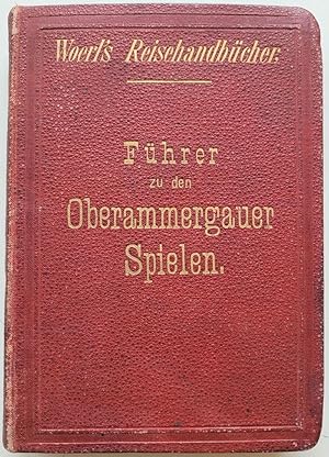Führer zum Ammergauer Passionsspiel im Jahre 1880. Woerl's Reise-Handbücher.