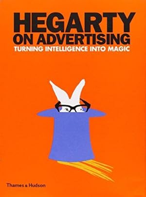 Bild des Verkufers fr Hegarty on Advertising: Turning Intelligence into Magic zum Verkauf von WeBuyBooks