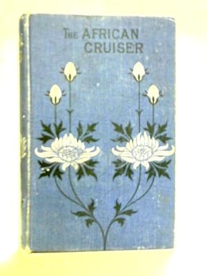 Seller image for The African Cruiser for sale by World of Rare Books