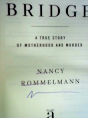 Immagine del venditore per To the Bridge: A True Story of Motherhood and Murder venduto da World of Rare Books