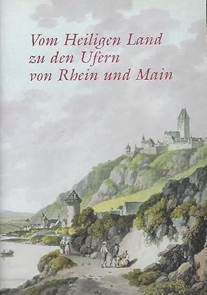 Bild des Verkufers fr Vom Heiligen Land zu den Ufern von Rhein und Main Gedruckte Stdtebilder aus fnf Jahrhunderten (1474 - 1847) ; Ausstellung der Bibliothek Otto Schfer in Zusammenarbeit mit dem Stadtarchiv Schweinfurt vom 19. September bis 30. November 2004 zum Verkauf von Antiquariat Lcke, Einzelunternehmung