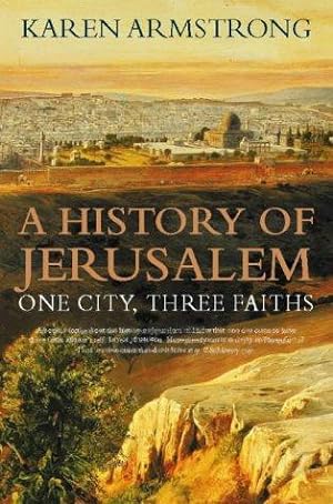 Seller image for A History of Jerusalem: One City, Three Faiths for sale by WeBuyBooks 2