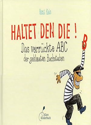 Haltet den Die!: Das verrückte ABC der geklauten Buchstaben