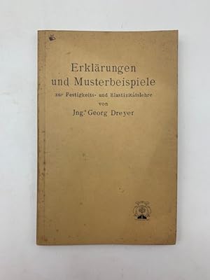 Erklarungen und Musterbeispiele zur Festigkeitslehre und Elastizitatslehre