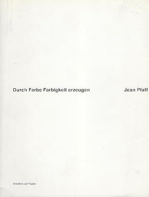 Imagen del vendedor de Durch Farbe Farbigkeit erzeugen Jean Pfaff, Arbeiten auf Papier ; Stiftung fr Konstruktive und Konkrete Kunst Zrich, 24. August - 21. Oktober 1990 ; Galerie im Stadttheater Ingolstadt, 18. Januar - 17. Februar 1991. Mit Texten von Margit Weinberg Staber und Peter Volkwein. a la venta por Antiquariat Lcke, Einzelunternehmung