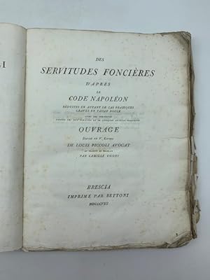 Le servitu' prediali sanzionate dal Codice Napoleone ridotte in casi pratici incisi in rame/Des s...