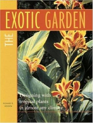 Bild des Verkufers fr The Exotic Garden: Designing with Tropical Plants in Almost Any Climate zum Verkauf von WeBuyBooks