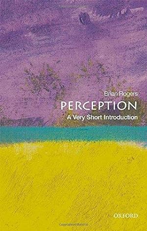 Bild des Verkufers fr Perception: A Very Short Introduction (Very Short Introductions) zum Verkauf von WeBuyBooks