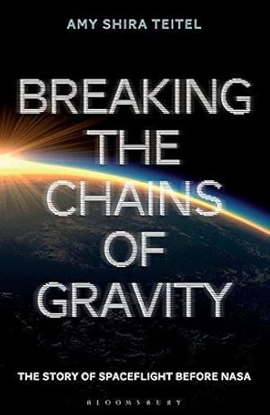 Bild des Verkufers fr Breaking the Chains of Gravity: The Story of Spaceflight before NASA zum Verkauf von WeBuyBooks