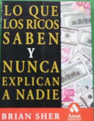 Imagen del vendedor de Lo que los ricos saben y nunca explican a nadie a la venta por Librería Alonso Quijano