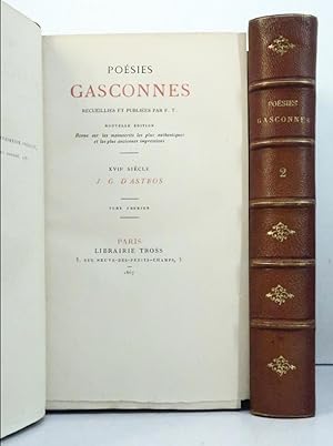 Poésies gasconnes recueillies et publiées par F. T. Nouvelle édition revue sur les manuscrits les...