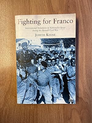 Seller image for FIGHTING FOR FRANCO International Volunteers in Nationalist Spain During the Spanish Civil War 1936-39 for sale by Old Hall Bookshop, ABA ILAB PBFA BA
