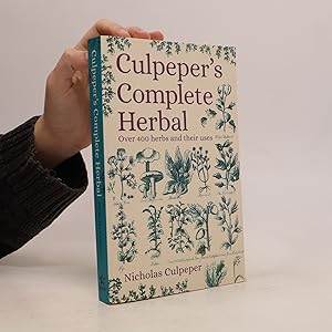 Bild des Verkufers fr Culpeper's Complete Herbal Over 400 Herbs and their Uses zum Verkauf von Bookbot