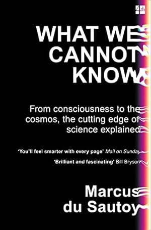Seller image for What We Cannot Know: From consciousness to the cosmos, the cutting edge of science explained for sale by WeBuyBooks