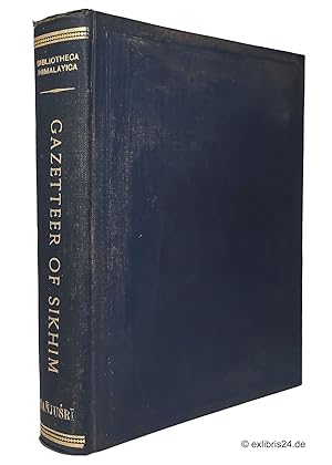 The Gazetteer of Sikhim : (Reihe: Bibliotheca Himalayica - Series I, Volume 8)