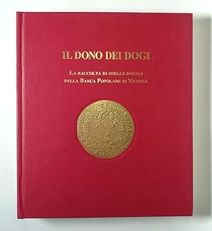 Seller image for Il dono dei dogi. La raccolta di oselle dogali della Banca Popolare di Vicenza for sale by Il Salvalibro s.n.c. di Moscati Giovanni