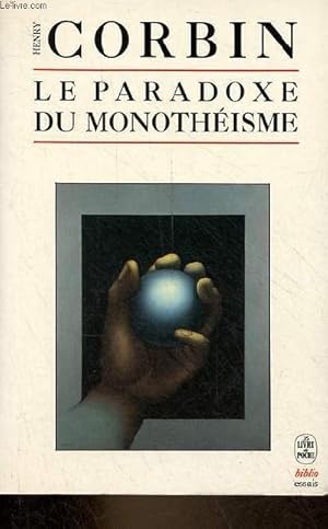 Le Paradoxe du monothéisme - Collection le livre de poche biblio essais n°4167.