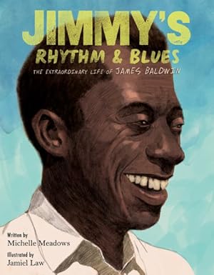 Imagen del vendedor de Jimmy's Rhythm & Blues : The Extraordinary Life of James Baldwin a la venta por GreatBookPrices