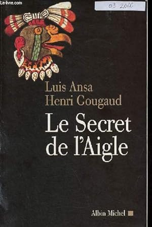 Bild des Verkufers fr Le secret de l'aigle. zum Verkauf von Le-Livre