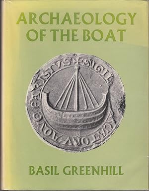 Archaeology of the Boat: A New Introductory Study [1st American Edition]