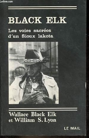 Imagen del vendedor de Black Elk les voies sacres d'un sioux lakota. a la venta por Le-Livre