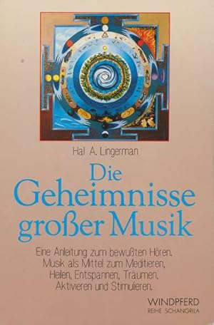 Bild des Verkufers fr Die Geheimnisse groer Musik. Eine Anleitung zum bewuten Hren. Musik als Mittel zum Meditieren, Heilen, Entspannen, Trumen, Aktivieren und Stimulieren. Aus dem Englischen bersetzt von Ralpf Tegtmeier. zum Verkauf von ANTIQUARIAT ERDLEN