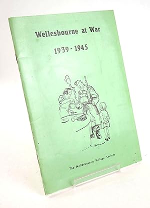Bild des Verkufers fr WELLESBOURNE AT WAR 1939-1945 zum Verkauf von Stella & Rose's Books, PBFA