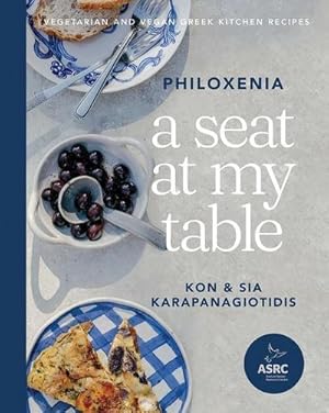 Bild des Verkufers fr A Seat at My Table: Philoxenia : Vegetarian and Vegan Greek Kitchen Recipes zum Verkauf von AHA-BUCH GmbH