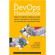Seller image for The DevOps Handbook How to Create World-Class Agility, Reliability, and Security in Technology Organizations for sale by eCampus