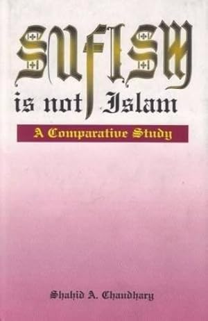 Bild des Verkufers fr Sufism is Not Islam: A Comparative Study zum Verkauf von WeBuyBooks