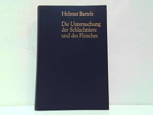 Die Untersuchung der Schlachttiere und des Fleisches. Unter Mitarbeit von Günther Bergmann, Raine...