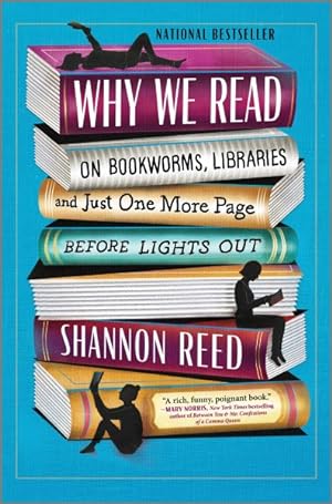 Seller image for Why We Read : On Bookworms, Libraries, and Just One More Page Before Lights Out for sale by GreatBookPrices