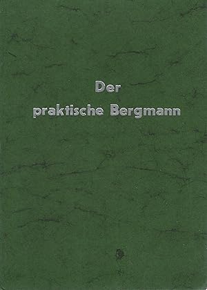 Der praktische Bergmann. Kleines Nachschlage- und Tabellenbuch