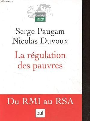 Seller image for La rgulation des pauvres - Du RMI au RSA - Collection Quadrige essais dbats - ddicace de Serge Paugam. for sale by Le-Livre